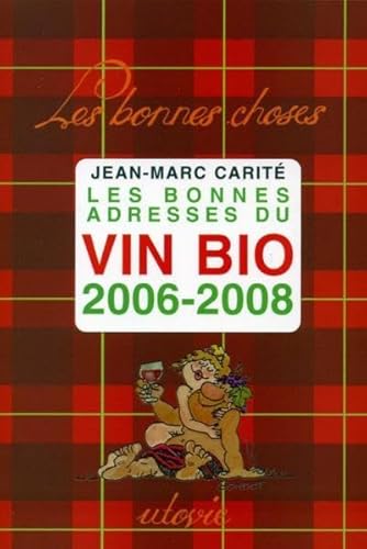 Stock image for Les bonnes adresses du vin bio 2006-2008 for sale by Ammareal