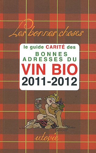 Stock image for Bonnes adresses du vin bio 2011-2012 for sale by Ammareal