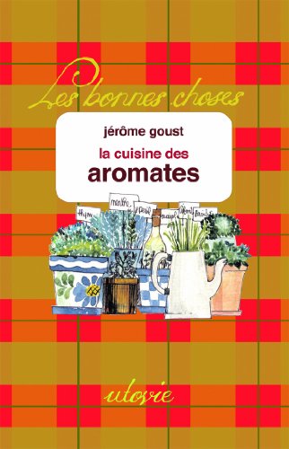 Stock image for La cuisine des aromates (Les bonnes choses) for sale by Gallix