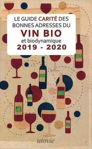Stock image for Les Bonnes Adresses de Vin Bio et Biodynamique 2019 - 2020 - le Guide Carite for sale by medimops