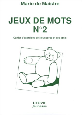 Stock image for Jeux de mots. Cahier d'exercice de Nounours et ses amis, tome 2 for sale by medimops