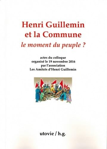 Beispielbild fr Henri Guillemin et la Commune - le Moment du Peuple ? zum Verkauf von medimops