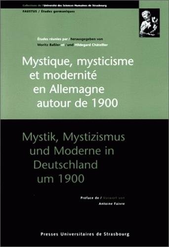 Mystique, mysticisme et modernitÃ© en allemagne autour de 1900 (9782868200044) by Maillard C. (Dir.)