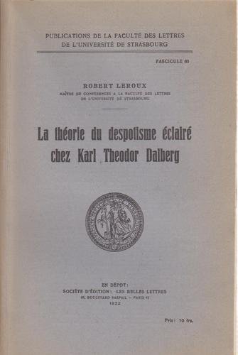 La Theorie du Despotisme Eclaire Chez Karl Theodor Dalberg (9782868200518) by [???]