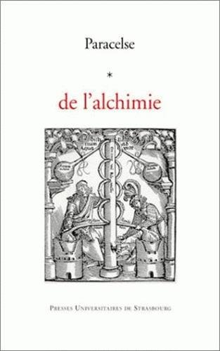 De l'alchimie (9782868201522) by Paracelse