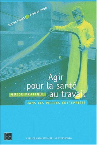 Imagen de archivo de Agir pour la sant au travail dans les petites entreprises a la venta por Ammareal