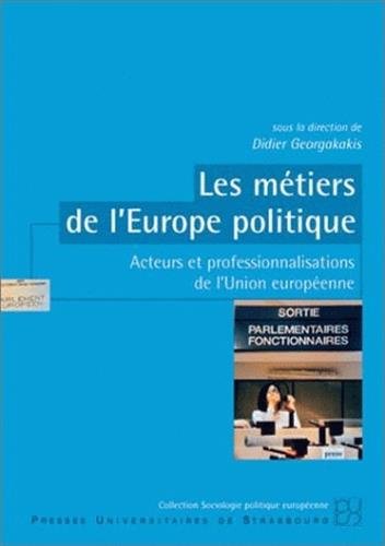 9782868202055: Les mtiers de l'Europe politique : Acteurs et professionnalisations de l'Union europenne