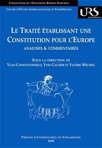 Beispielbild fr Le trait tablissant une constitution pour l'Europe : Analyses et commentaires zum Verkauf von Ammareal