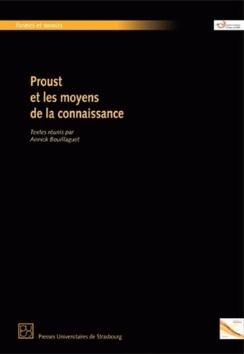 Beispielbild fr Proust et les moyens de la connaissance zum Verkauf von e-Libraire