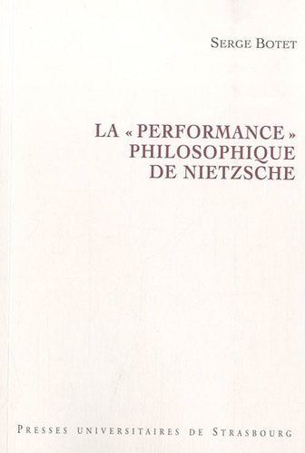 Beispielbild fr La Performance Philosophique De Nietzsche zum Verkauf von RECYCLIVRE