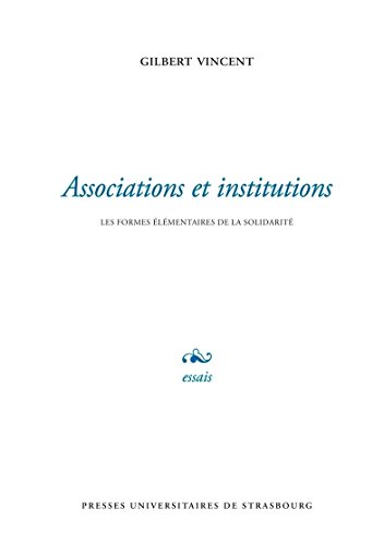 Stock image for Associations et Institutions. les Formes Elementaires de la Solidarit E: Les formes lmentaires de la solidarit for sale by medimops