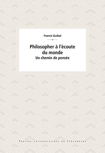 Stock image for Philosopher a l'coute du Monde. un Chemin de Pensee for sale by Ammareal