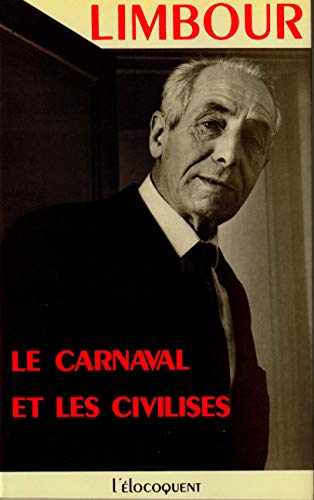 Le carnaval et les civiliseÌs (French Edition) (9782868260000) by Limbour, Georges