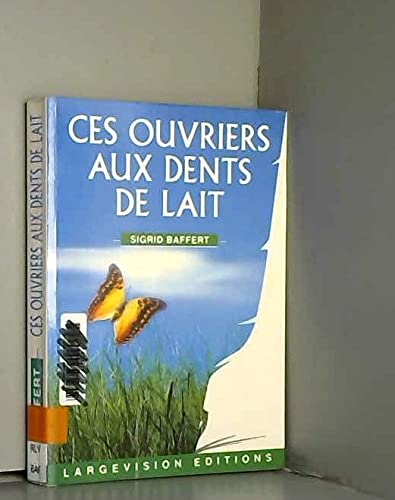 Stock image for Ces ouvriers aux dents de lait for sale by Ammareal