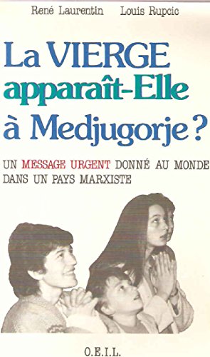 Beispielbild fr La Vierge apparait-elle a Medjugorje?: Un message urgent donne au monde dans un pays marxiste (Pelerinages, sanctuaires, apparitions) (French Edition) zum Verkauf von Librairie Th  la page