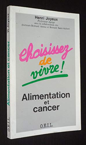 Imagen de archivo de Choisissez de vivre: Alimentation et cancer, pour une e cologie alimentaire contre de mauvaises habitudes-- (French Edition) a la venta por ThriftBooks-Atlanta