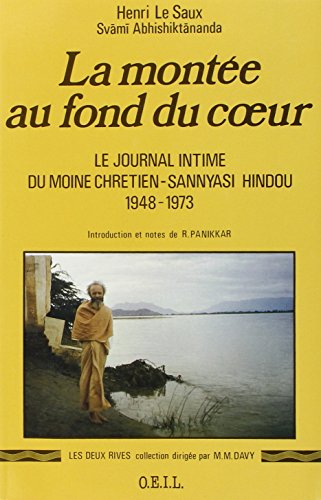 Imagen de archivo de La Monte au fond du coeur: Le journal intime du moine chrtien-sannyasi hindou, 1948-1973 a la venta por Gallix