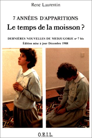 Stock image for 7 ann es d'apparitions : le temps de la moisson ?: Derni res nouvelles de Medjugorje n°7bis for sale by ThriftBooks-Dallas