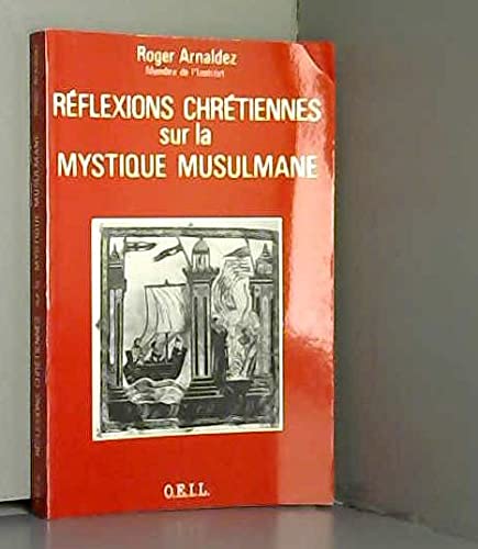 Imagen de archivo de Re?flexions chre?tiennes sur les mystiques musulmans (Lumie?re des peuples) (French Edition) a la venta por Gallix