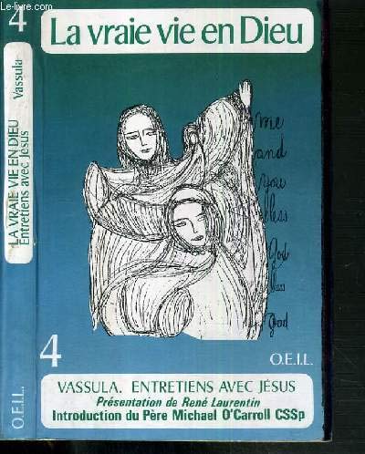 La Vraie Vie En Dieu 4 Vassula. Entretiens Avec Jésus