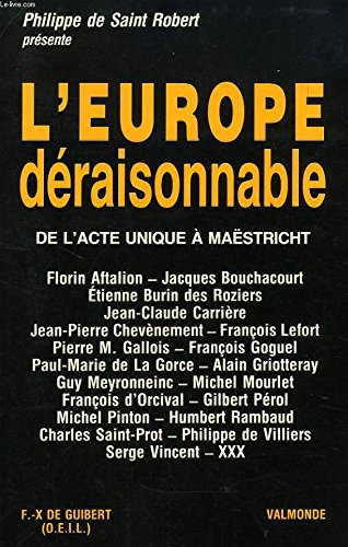Imagen de archivo de L'Europe draisonnable. de l'Acte unique  Mastricht a la venta por Chapitre.com : livres et presse ancienne