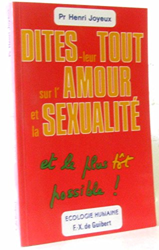 Beispielbild fr Dites-leur tout sur l'amour et la sexualit. et le plus tt possible ! zum Verkauf von medimops