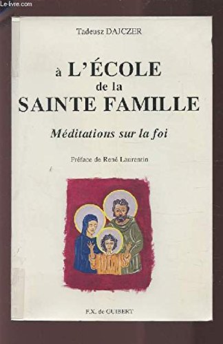 Beispielbild fr A l'cole de la Sainte Famille. Mditations sur la foi zum Verkauf von Ammareal