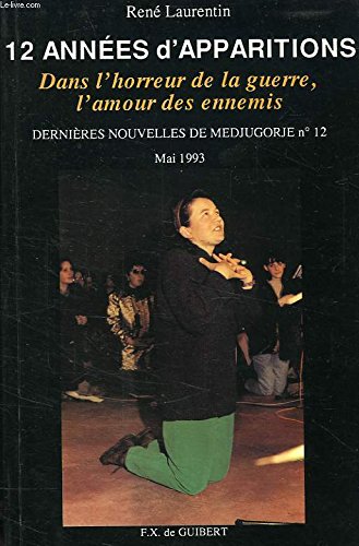 Imagen de archivo de Dernires nouvelles de Medjugorje n12, mai 1993 - 12 anne d'apparitions. Dans l'horreur de la guerre, l'amour des ennemis a la venta por LibrairieLaLettre2