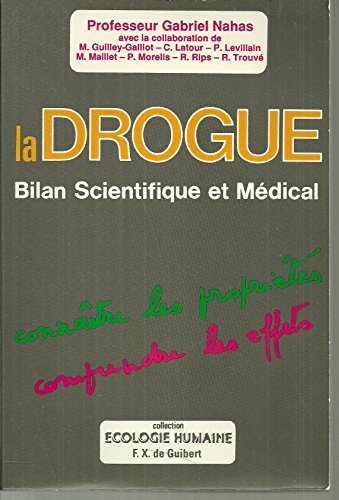 Beispielbild fr La drogue: Bilan scientifique et mdical, proprits, effets zum Verkauf von Ammareal