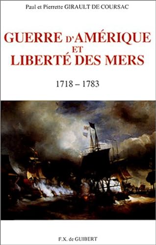 Stock image for Guerre d'Amrique et Libert des mers, 1718-1783 for sale by Books Unplugged