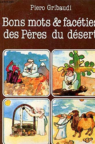 Stock image for Bons mots & fac?ties des P?res du d?sert - Piero Gribaudi for sale by Book Hmisphres