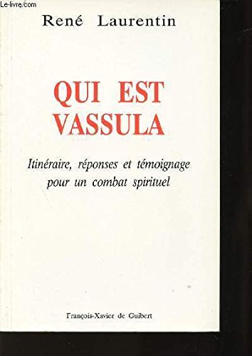 Beispielbild fr Qui est vassula ? : Itinraire , rponses et tmoignage pour un combat spirituel zum Verkauf von Ammareal