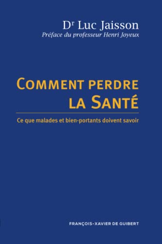 Stock image for Comment perdre la sant : Ce que malades et bien-portants doivent savoir for sale by Librairie Th  la page