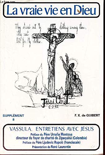 LA VRAI VIE EN DIEU - Entretiens Avec Jésus - Supplément 8