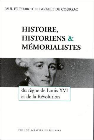 Stock image for Histoire, historiens et m morialistes: Du r gne de Louis XVI  la R volution for sale by LIVREAUTRESORSAS