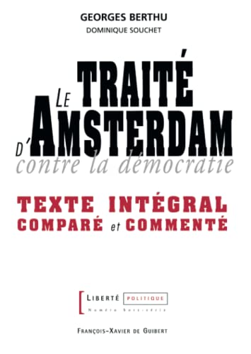 Stock image for LE TRAITE D'AMSTERDAM CONTRE LA DEMOCRATIE for sale by Librairie rpgraphic