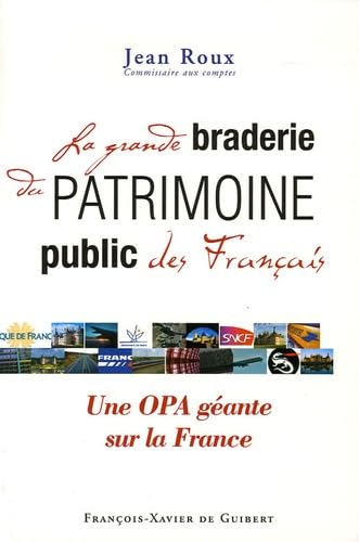 Beispielbild fr La grande braderie du patrimoine public franais zum Verkauf von medimops