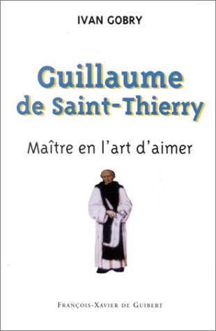 Beispielbild fr Guillaume de Saint-Thierry : Matre de l'art d'aimer zum Verkauf von medimops