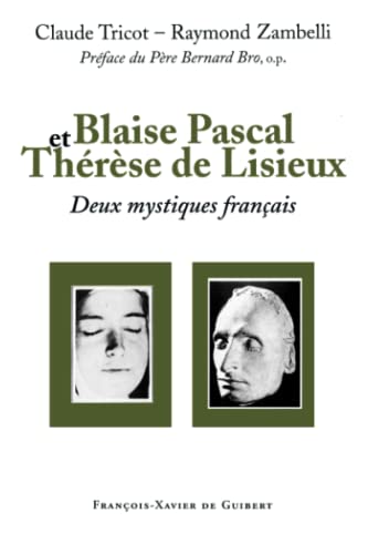 Imagen de archivo de Blaise Pascal et Thrse de Lisieux: deux mystiques franais (Spiritualit) (French Edition) a la venta por Gallix