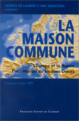 Beispielbild fr La Maison commune: L'Europe et la Russie, Colloque Latsis 1997 zum Verkauf von medimops