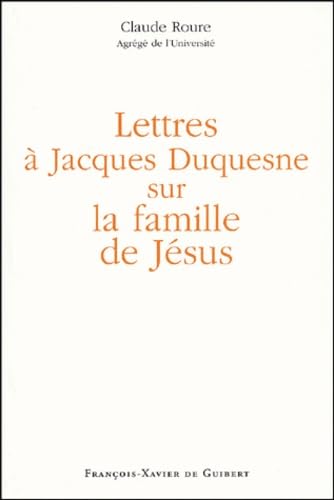 Stock image for Lettres  Jacques Duquesne sur la famille de Jsus, 2e dition for sale by Librairie Th  la page