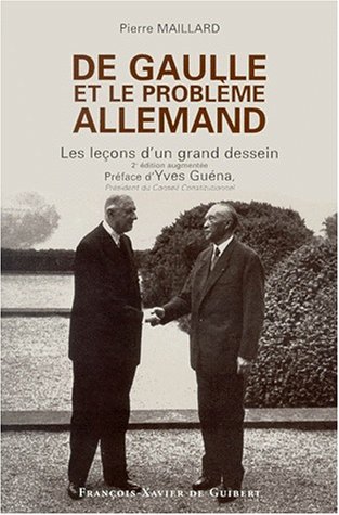 Beispielbild fr De Gaulle Et Le Problme Allemand : Les Leons D'un Grand Dessein zum Verkauf von RECYCLIVRE