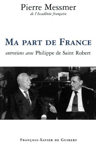 Imagen de archivo de Ma part de France: Entretiens avec Philippe de Saint Robert a la venta por Ammareal