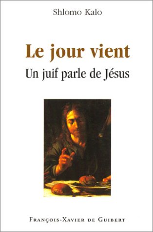 Stock image for Le jour vient : Un juif parle de Jsus for sale by medimops