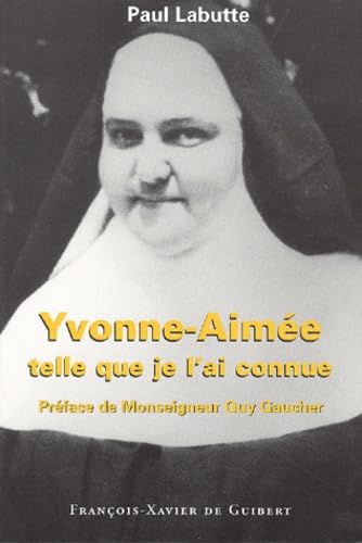 Stock image for Yvonne-Aime telle que je l'ai connue Labutte, Paul et Gaucher. for sale by Shanti