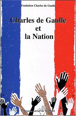 Stock image for Charles de Gaulle et la Nation Collectif and Fondation Charles de Gaulle for sale by Librairie LOVE