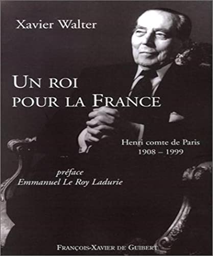 Stock image for Un roi pour la France. Henri comte de Paris 1908-1999 for sale by LiLi - La Libert des Livres