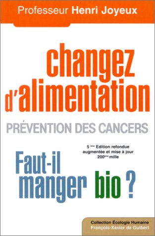 Stock image for Changer d'alimentation : Prvention des cancers ""Faut-il manger bio ? for sale by LeLivreVert