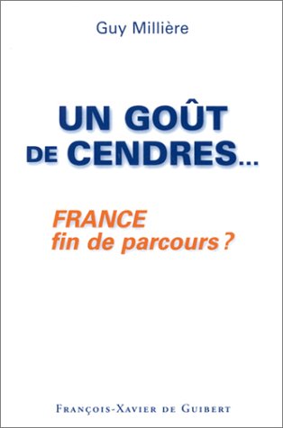 Stock image for Un got de cendres. : France fin de parcours ? for sale by medimops