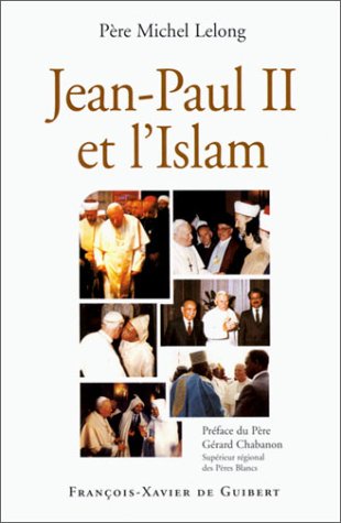Stock image for Jean-Paul II et l'Islam for sale by Ammareal